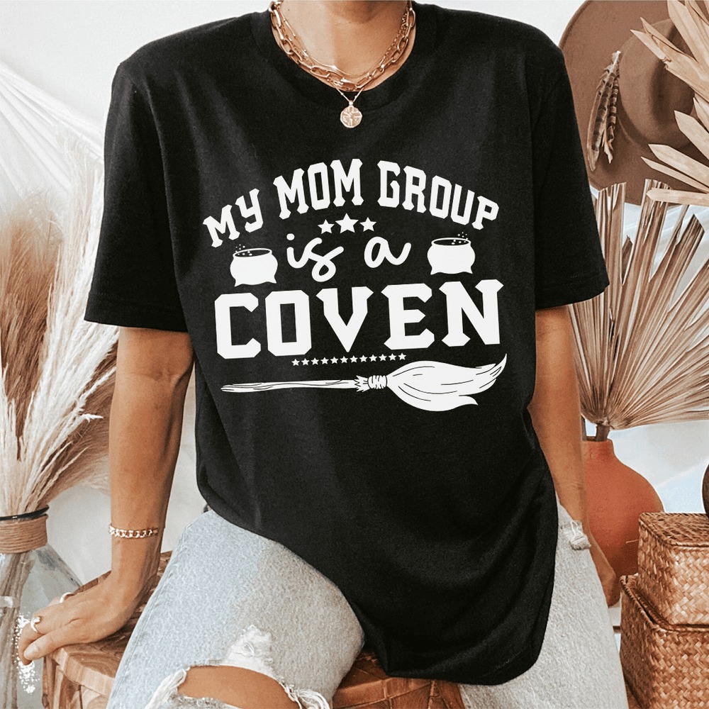 My Mom Group Is A Coven Shirt