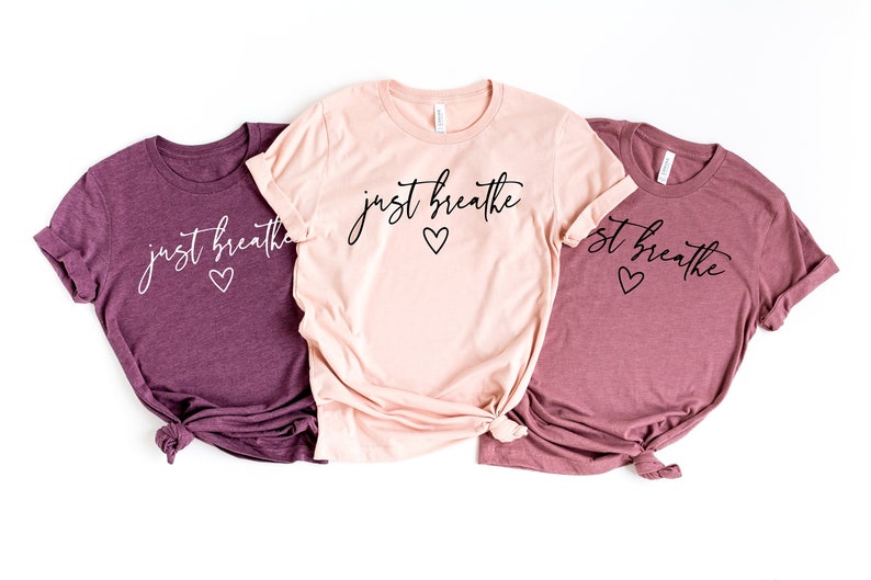 Just Breathe Shirt, Hope Shirt, Motivational T-Shirt, Positive Shirt, Cute Shirt, Positive Tee, Brunch Shirt, Meditation Gift, Yoga Shirt