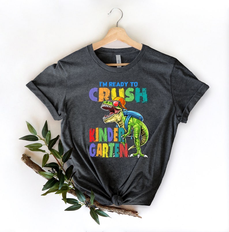 Im Ready To Crush Kinder Garden Shirt,First Day Of School Apparel,First Kindergarten Outfit,Dino Going To School Tee,Gift For Teacher