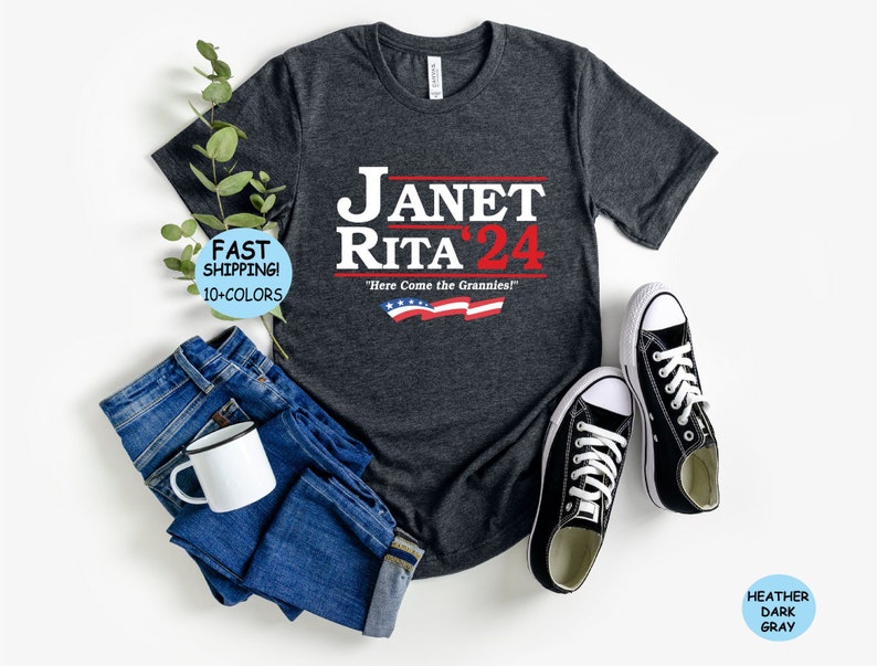 Janet And Rita for President 2024hirt, President 2024weatshirt, Grannies for president Hoodie, Janet Rita here come the grannies t-Shirt