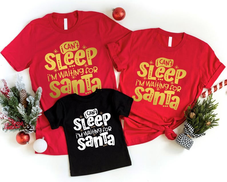 I Can'tleep I am Waiting forantahirt, Christmashirt, Christmas T-shirt, Christmas Familyhirt, Christmas Gift, Holiday Gift