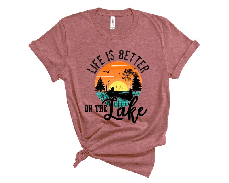 Life Is Better at the Lake, Lake Lifehirt, Vacationhirts, Lakehirt, Wildlifehirts, Camperhirt, Lake Life Tshirts