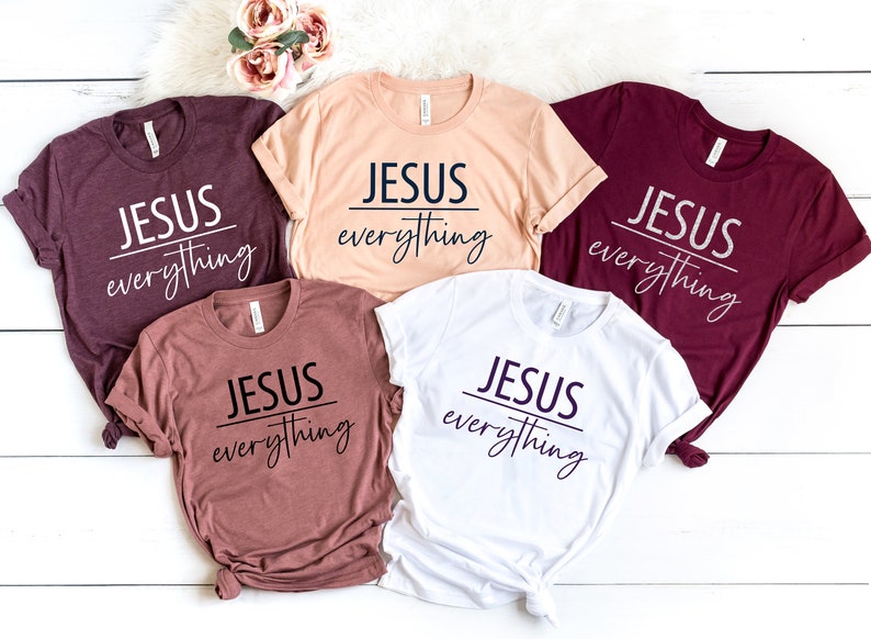 Jesus Everything T-shirt, Jesus over Everythinghirt, Jesushirt, Cross, Jesus Cross, Religioushirt, Church, Disciple, Love,Grace, Faith