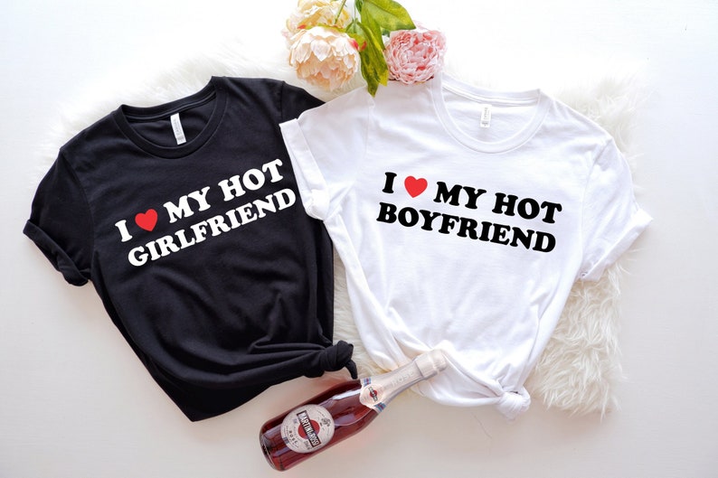 I Love My Hot Girlfriend and I Love My Hot Boyfriend Shirt,Valentines Day Shirt,Girlfriend and Boyfriend Shirt,Girlfriend and Boyfriend Gift